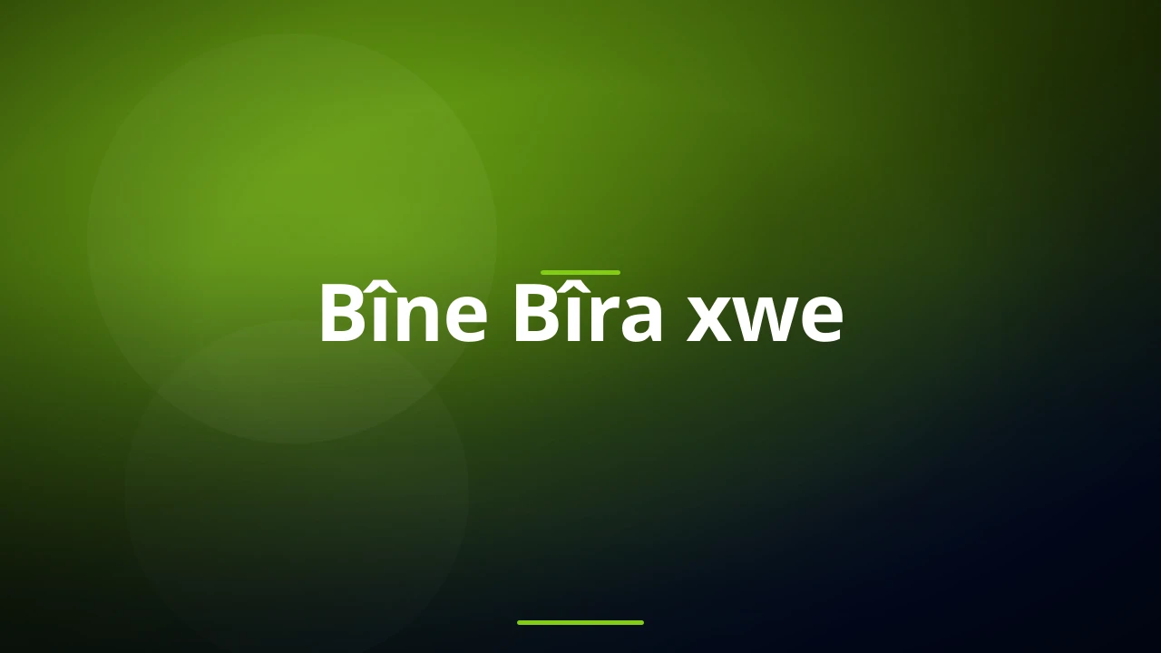 Bîne Bîra xwe