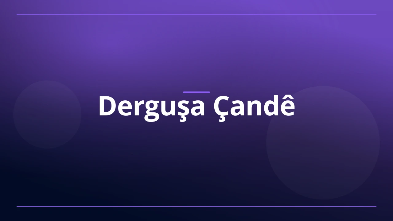 Derguşa Çandê