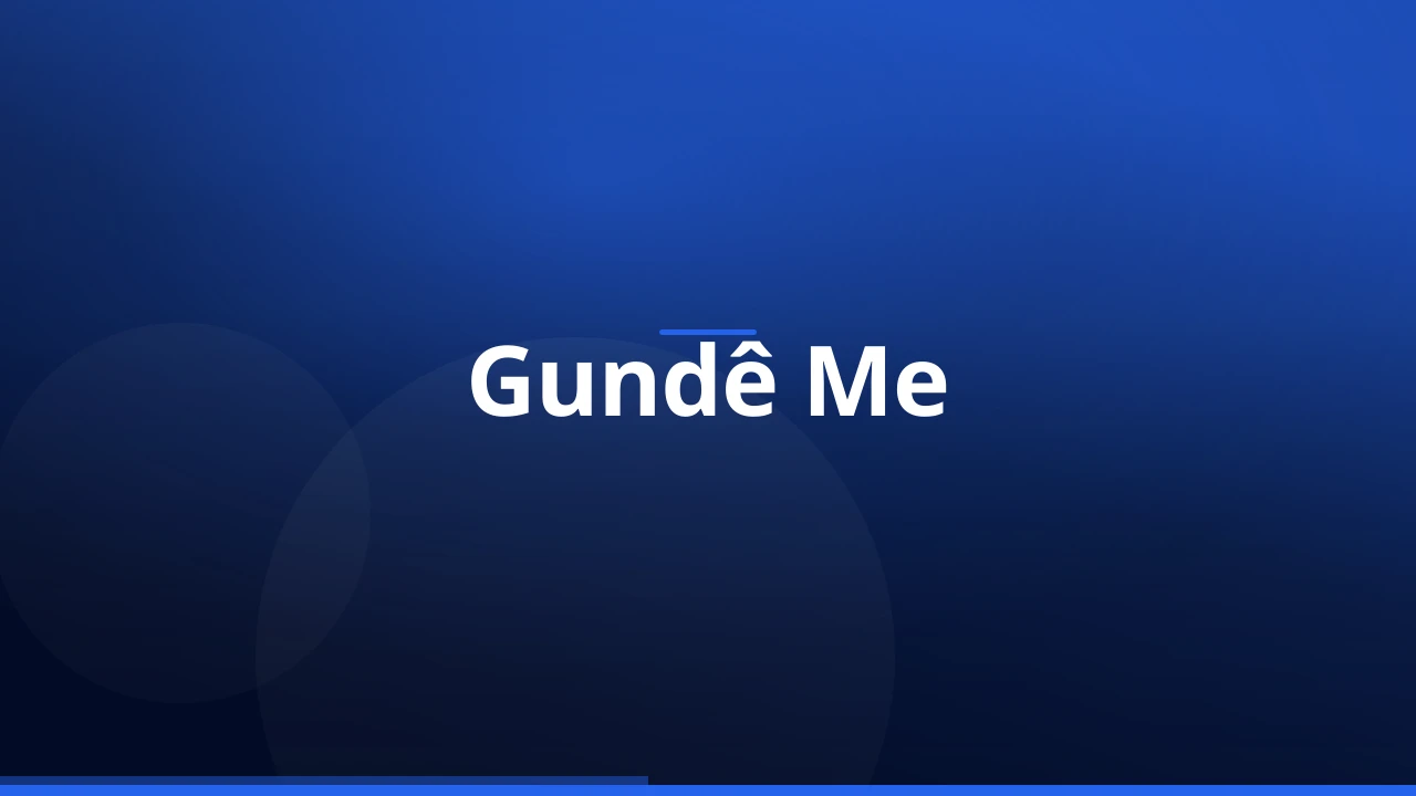 Gundê Me